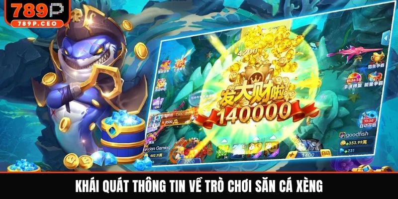 Khái quát thông tin về trò chơi săn cá xèng