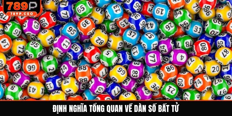 Định nghĩa tổng quan về dàn số bất tử
