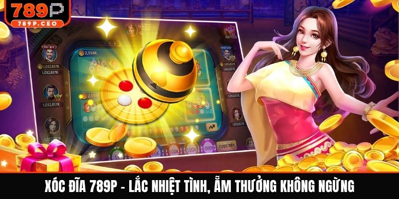 Xóc đĩa 789P
